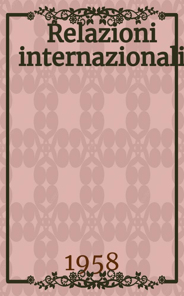 Relazioni internazionali : Settimanale di politica estera. Anno22 1958, №13