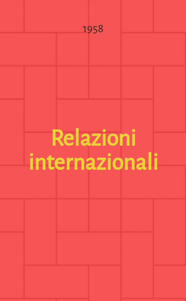 Relazioni internazionali : Settimanale di politica estera. Anno22 1958, №48