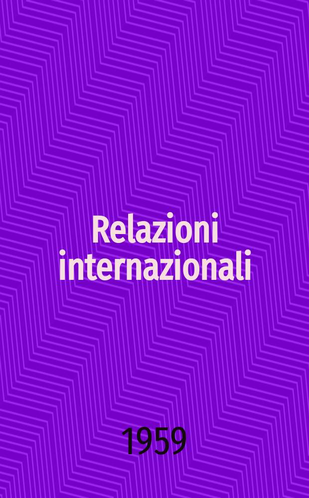 Relazioni internazionali : Settimanale di politica estera. Anno23 1959, №10