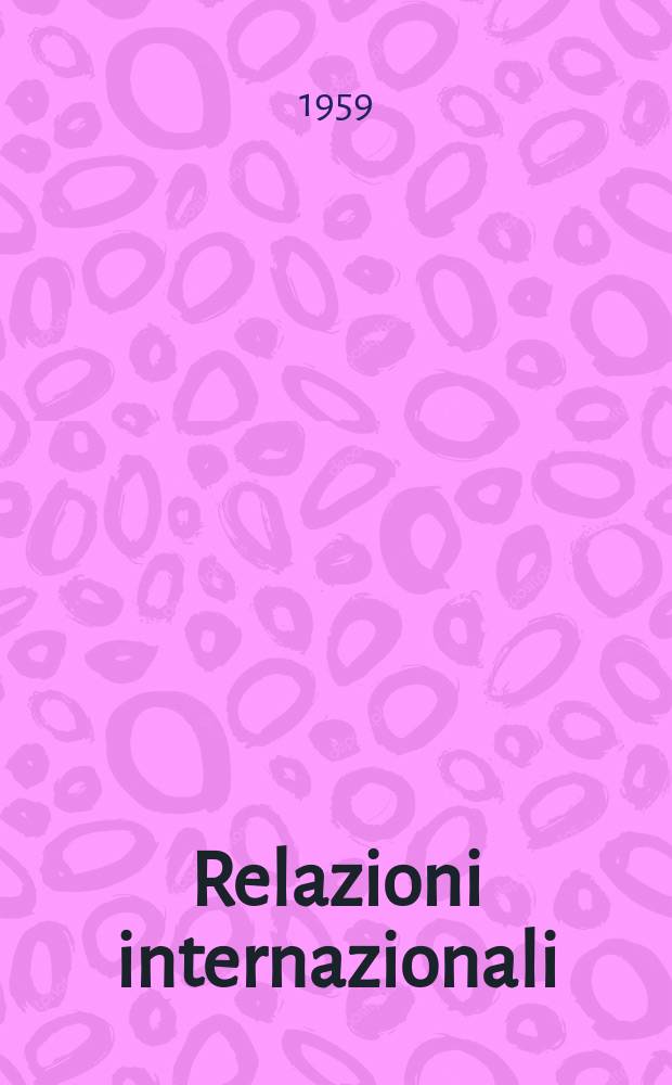 Relazioni internazionali : Settimanale di politica estera. Anno23 1959, №51