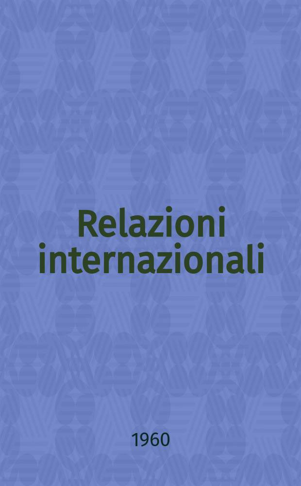 Relazioni internazionali : Settimanale di politica estera. Anno24 1960, №10