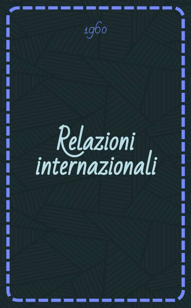Relazioni internazionali : Settimanale di politica estera. Anno24 1960, №31