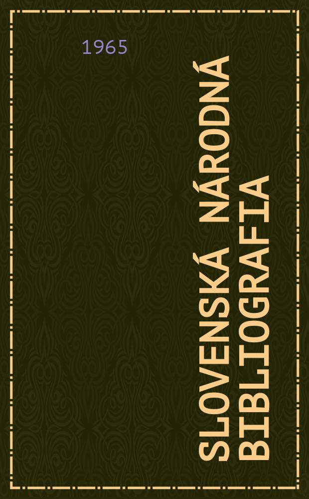 Slovenská národná bibliografia : [Doteraz] Bibliografický katalóg ČSSR. Roč.16 1965, č.3