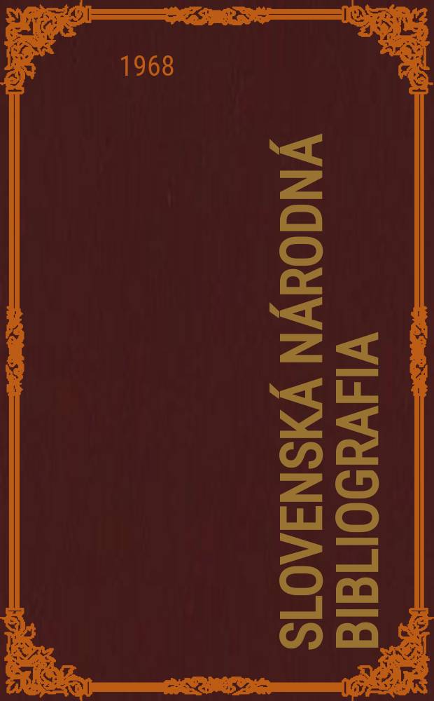 Slovenská národná bibliografia : [Doteraz] Bibliografický katalóg ČSSR. Roč.19 1968, č.7
