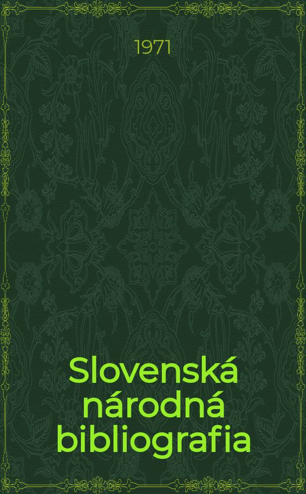 Slovenská národná bibliografia : [Doteraz] Bibliografický katalóg ČSSR. Roč.22 1971, č.10