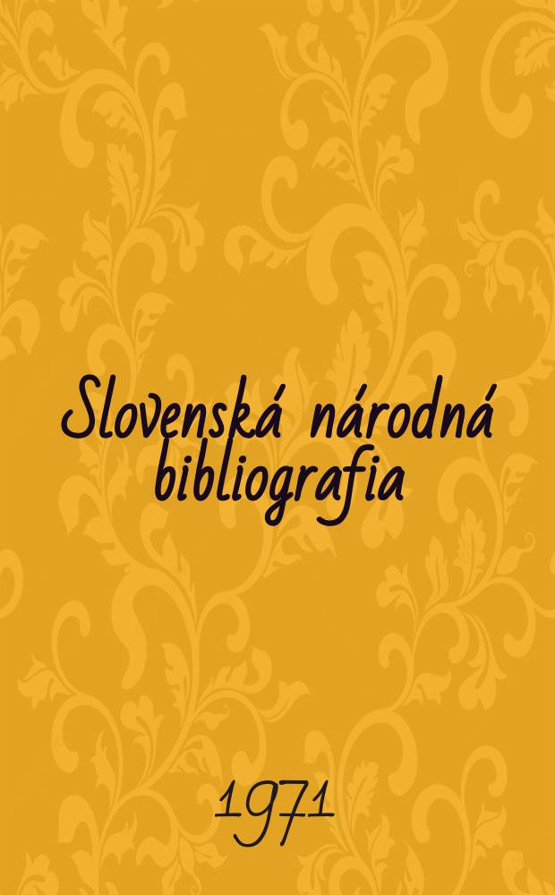 Slovenská národná bibliografia : [Doteraz] Bibliografický katalóg ČSSR. Roč.22 1971, č.11