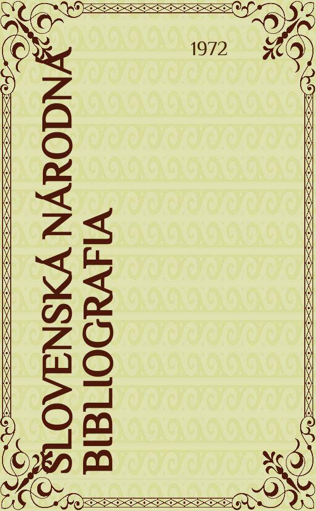 Slovenská národná bibliografia : [Doteraz] Bibliografický katalóg ČSSR. Roč.23 1972, č.3