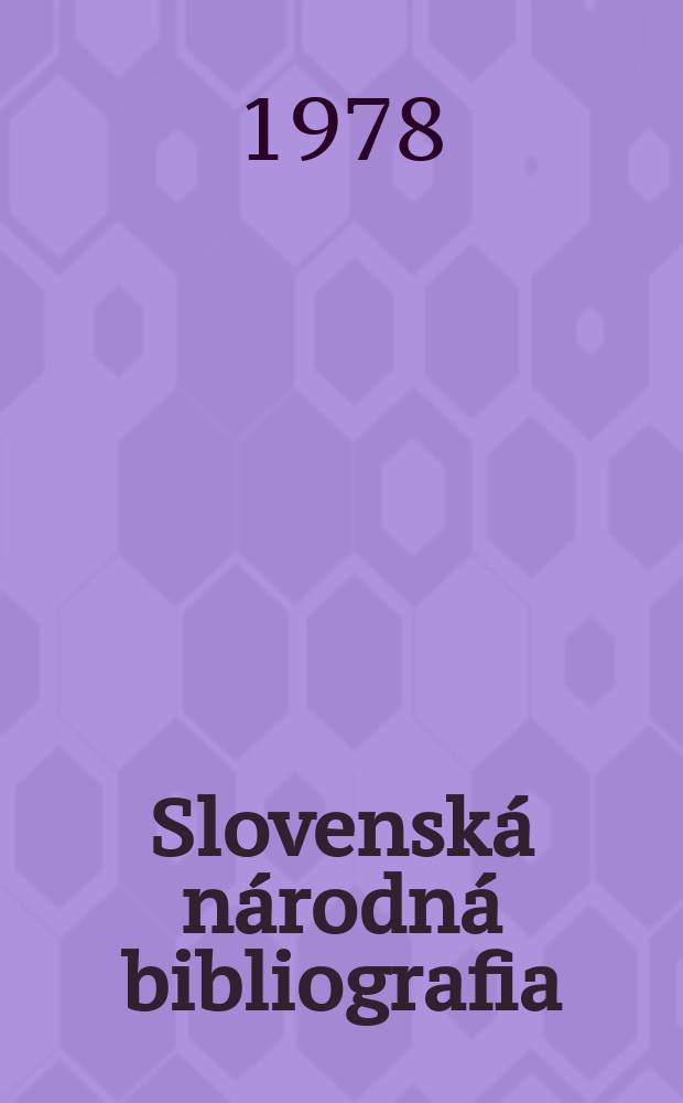 Slovenská národná bibliografia : [Doteraz] Bibliografický katalóg ČSSR. Roč.29 1978, č.5