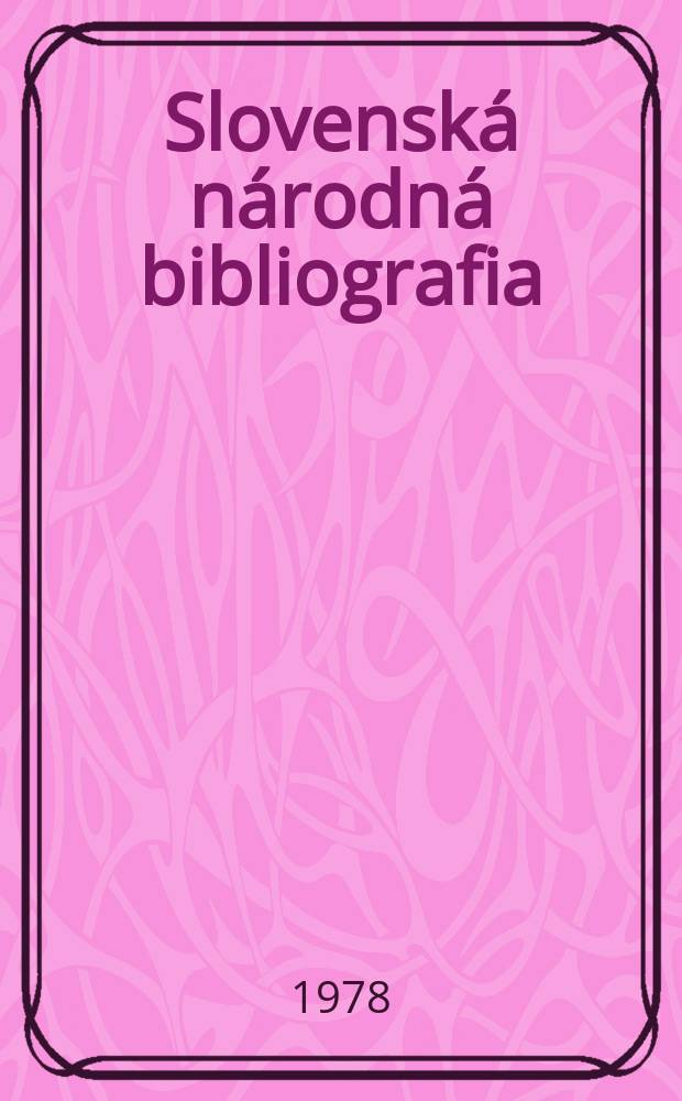 Slovenská národná bibliografia : [Doteraz] Bibliografický katalóg ČSSR. Roč.29 1978, č.11