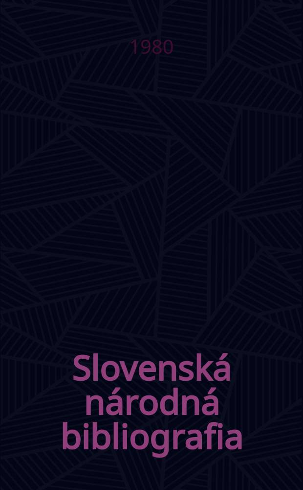 Slovenská národná bibliografia : [Doteraz] Bibliografický katalóg ČSSR. Roč.31 1980, č.6