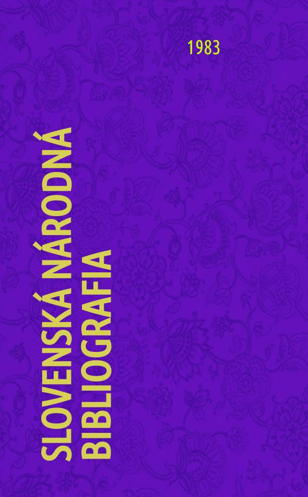 Slovenská národná bibliografia : [Doteraz] Bibliografický katalóg ČSSR. Roč.34 1983, č.2