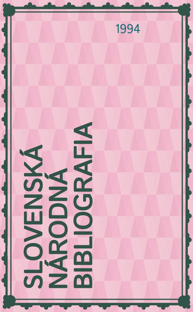 Slovenská národná bibliografia : [Doteraz] Bibliografický katalóg ČSSR. Roč.45 1994, č.9
