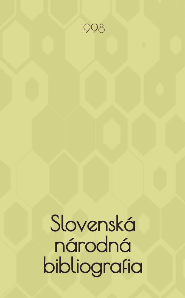 Slovenská národná bibliografia : [Doteraz] Bibliografický katalóg ČSSR. Roč.49 1998, č.7