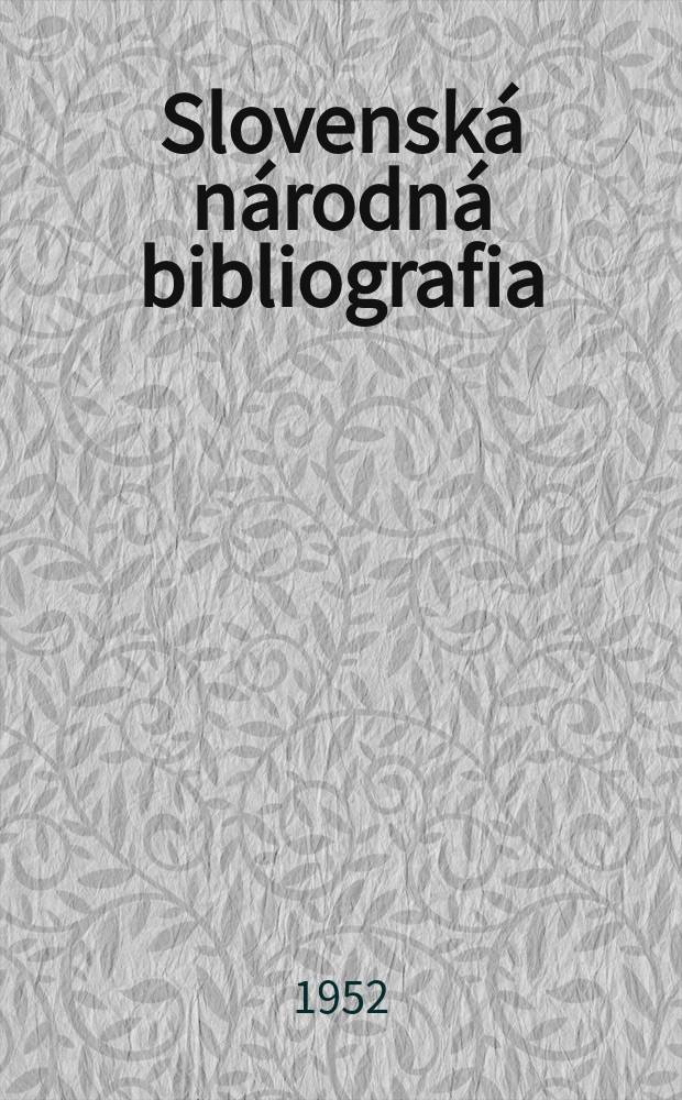 Slovenská národná bibliografia : [Doteraz] Bibliografický katalóg ČSSR. Roč.3(20) 1952, č.57