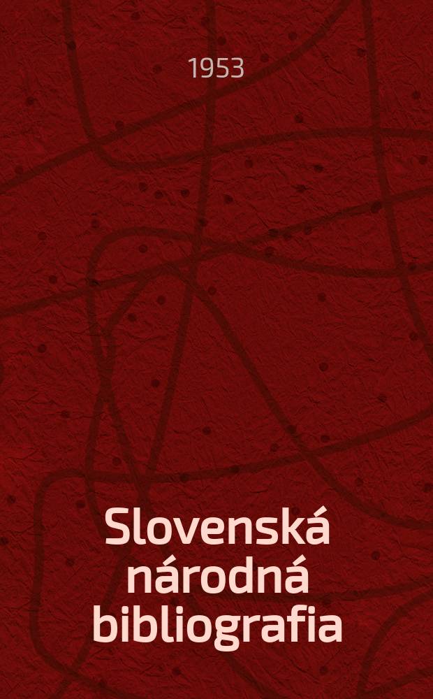 Slovenská národná bibliografia : [Doteraz] Bibliografický katalóg ČSSR. Roč.4 1953, č.27