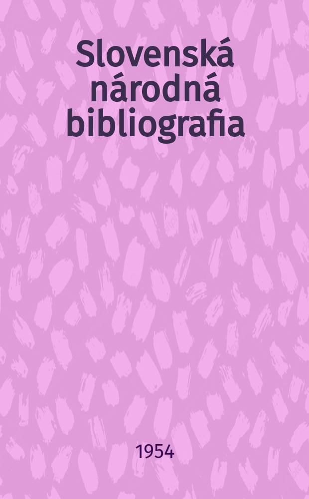 Slovensk&aacute; n&aacute;rodn&aacute; bibliografia : [Doteraz] Bibliografick&yacute; katal&oacute;g ČSSR. Roč.5 1954, č.37