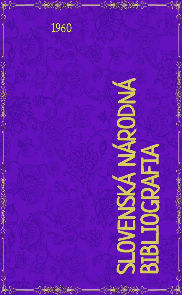 Slovenská národná bibliografia : [Doteraz] Bibliografický katalóg ČSSR. Roč.11 1960, č.12