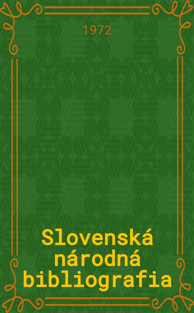 Slovenská národná bibliografia : [Doteraz] Bibliografický katalóg ČSSR. Roč.23 1972, č.2