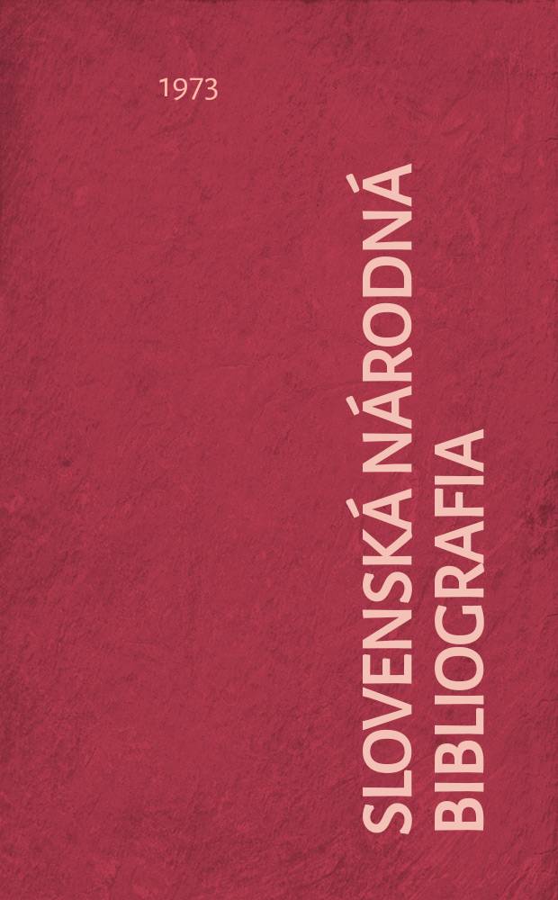 Slovenská národná bibliografia : [Doteraz] Bibliografický katalóg ČSSR. Roč.24 1973, č.12
