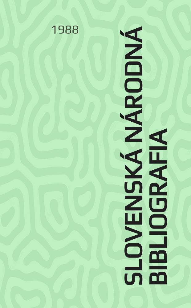 Slovenská národná bibliografia : [Doteraz] Bibliografický katalóg ČSSR. Roč.39 1988, č.3