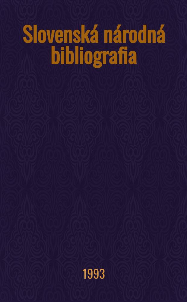 Slovenská národná bibliografia : [Doteraz] Bibliografický katalóg ČSSR. Roč.44 1993, č.1