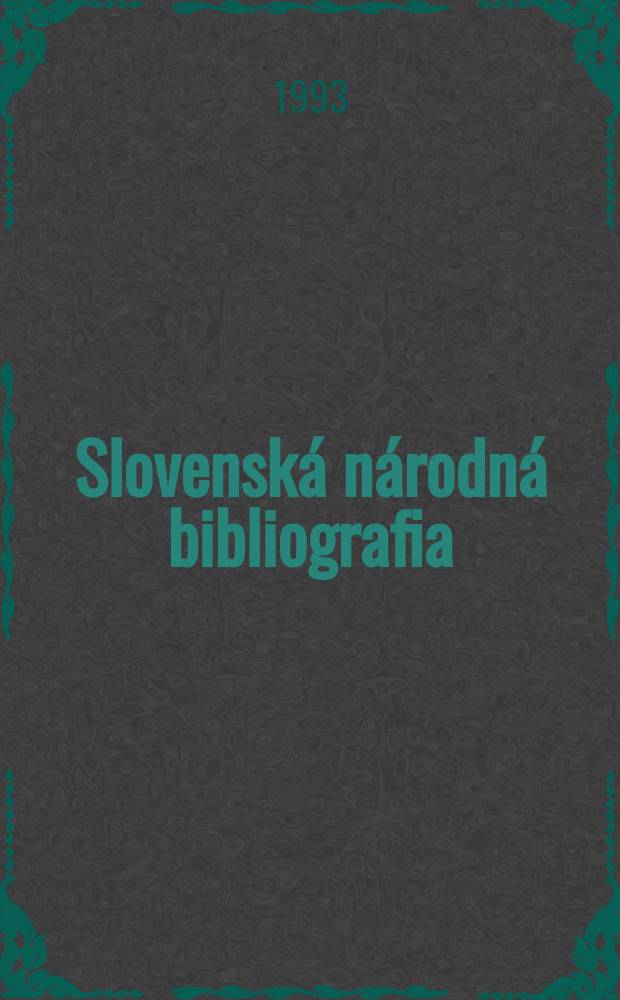 Slovenská národná bibliografia : [Doteraz] Bibliografický katalóg ČSSR. Roč.44 1993, č.3