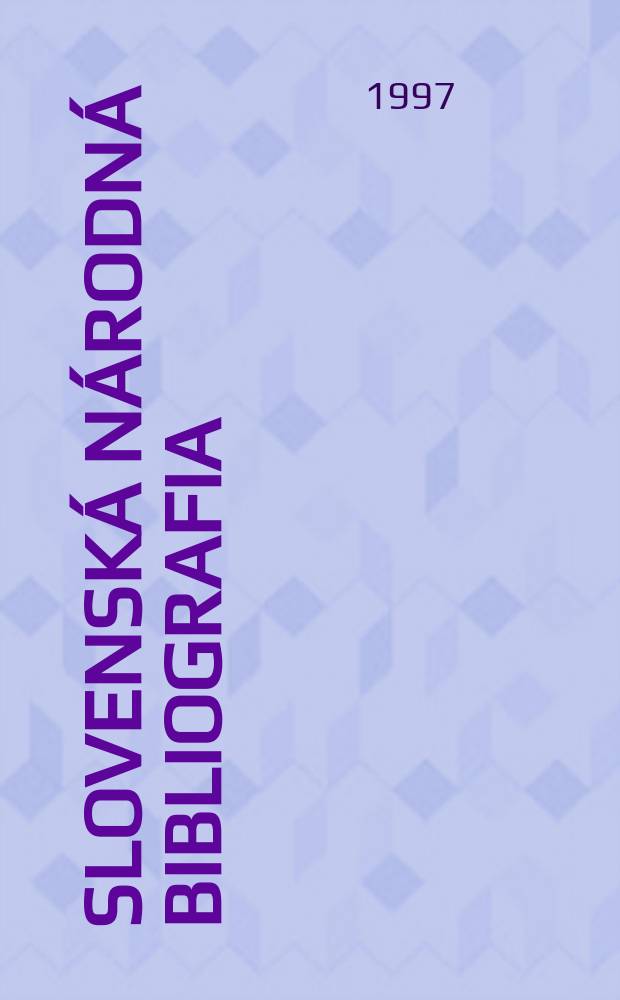 Slovenská národná bibliografia : [Doteraz] Bibliografický katalóg ČSSR. Roč.48 1997, č.1