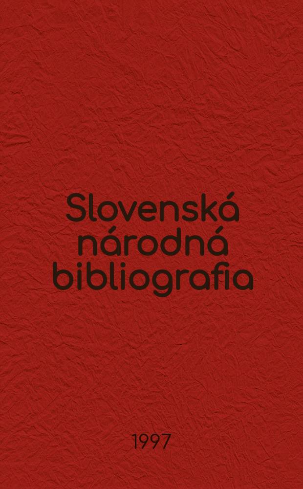 Slovenská národná bibliografia : [Doteraz] Bibliografický katalóg ČSSR. Roč.48 1997, č.13