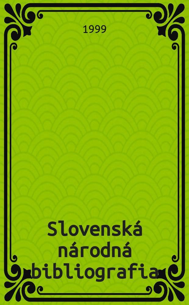 Slovenská národná bibliografia : [Doteraz] Bibliografický katalóg ČSSR. Roč.50 1999, č.11