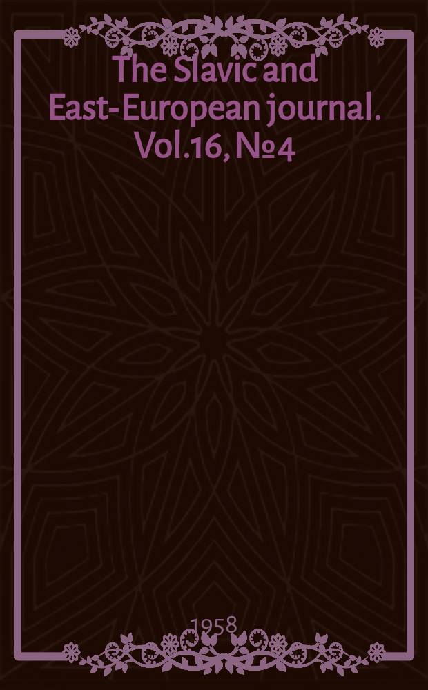 The Slavic and East-European journal. Vol.16, №4