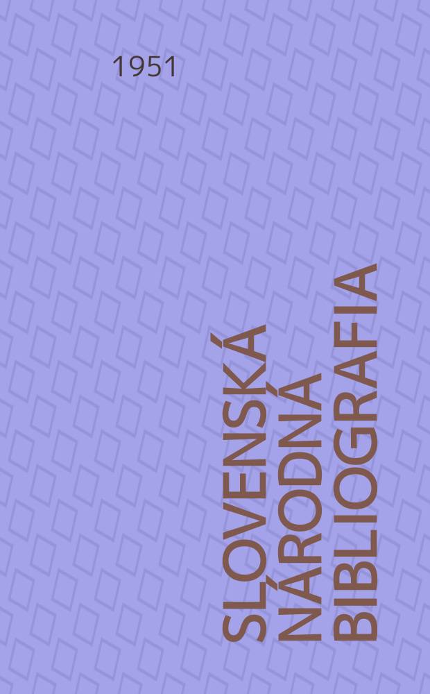 Slovenská národná bibliografia : [Doteraz] Bibliografický katalóg ČSSR. Roč.2(19) 1951, Указатель