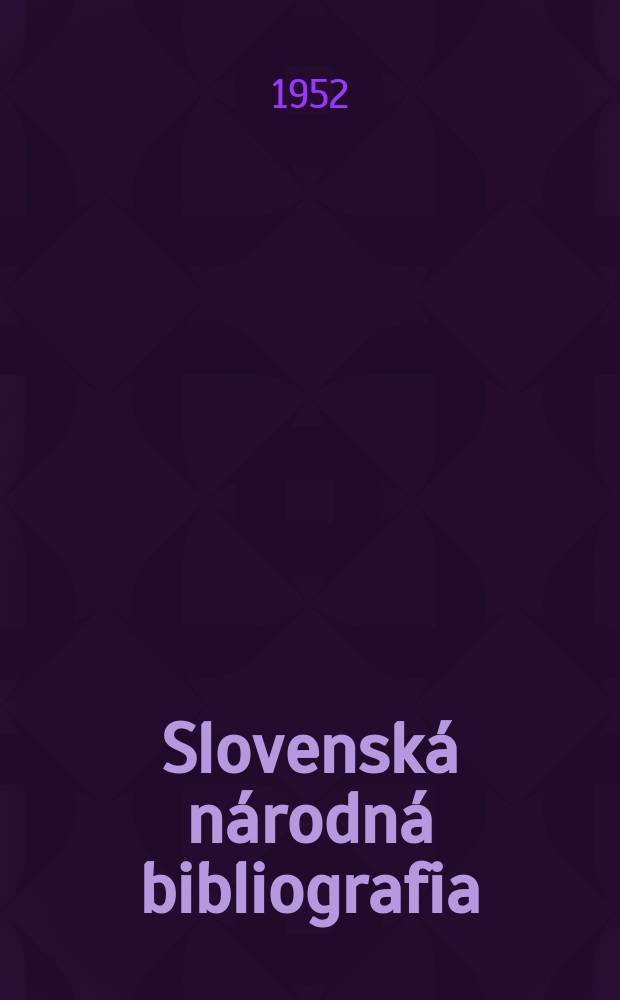 Slovenská národná bibliografia : [Doteraz] Bibliografický katalóg ČSSR. Roč.3(20) 1952, č.59