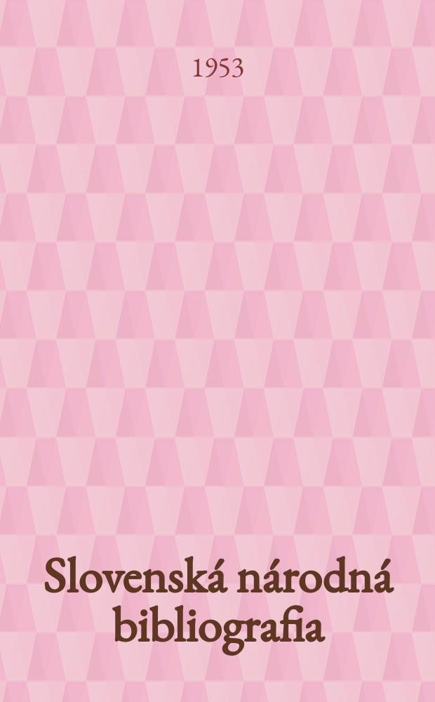 Slovensk&aacute; n&aacute;rodn&aacute; bibliografia : [Doteraz] Bibliografick&yacute; katal&oacute;g ČSSR. Roč.4 1953, č.24