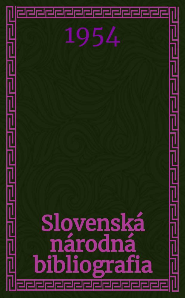 Slovenská národná bibliografia : [Doteraz] Bibliografický katalóg ČSSR. Roč.5 1954, č.36