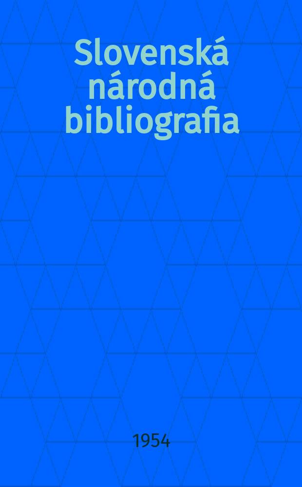 Slovensk&aacute; n&aacute;rodn&aacute; bibliografia : [Doteraz] Bibliografick&yacute; katal&oacute;g ČSSR. Roč.5 1954, č.51