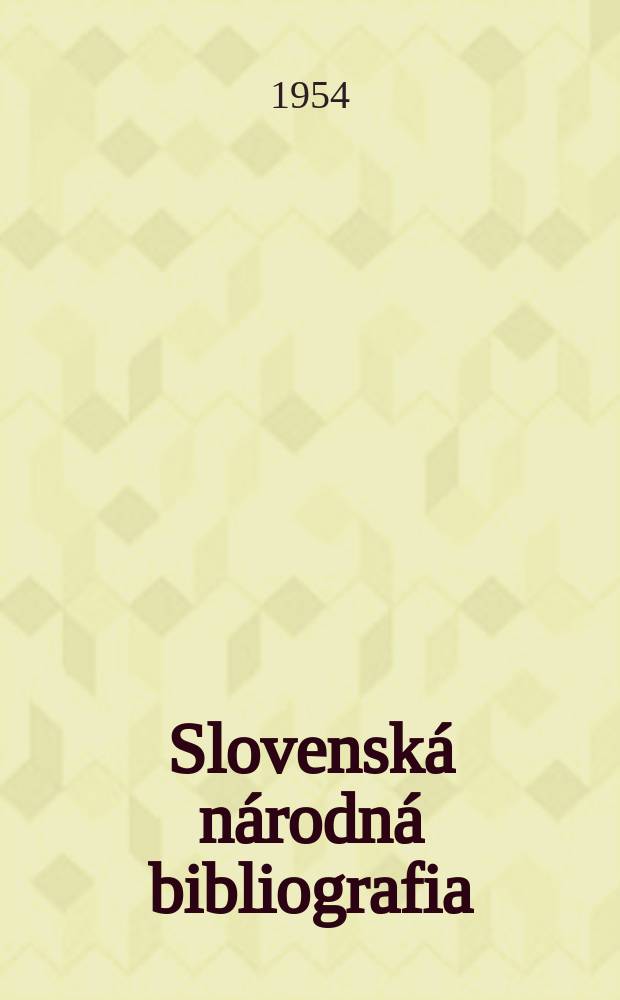 Slovenská národná bibliografia : [Doteraz] Bibliografický katalóg ČSSR. Roč.5 1954, č.59