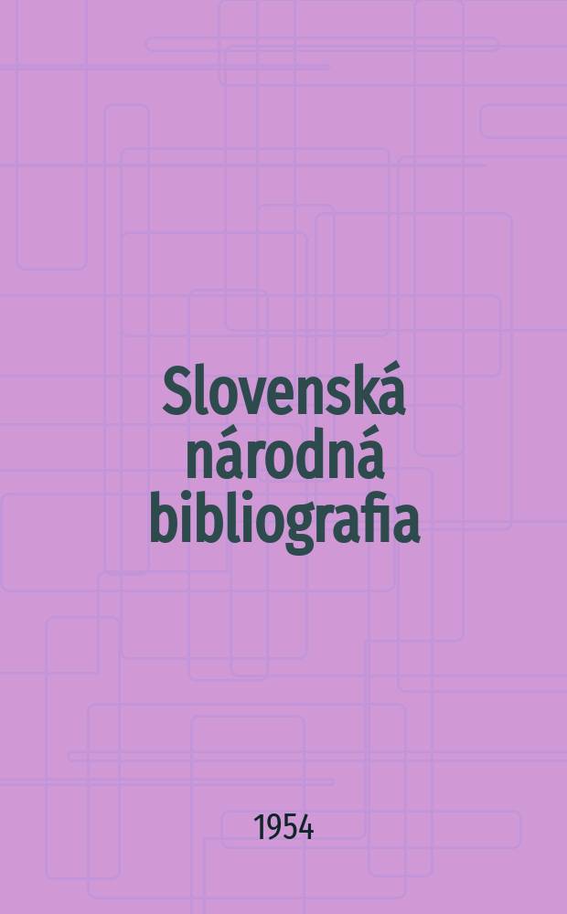 Slovenská národná bibliografia : [Doteraz] Bibliografický katalóg ČSSR. Roč.5 1954, č.60