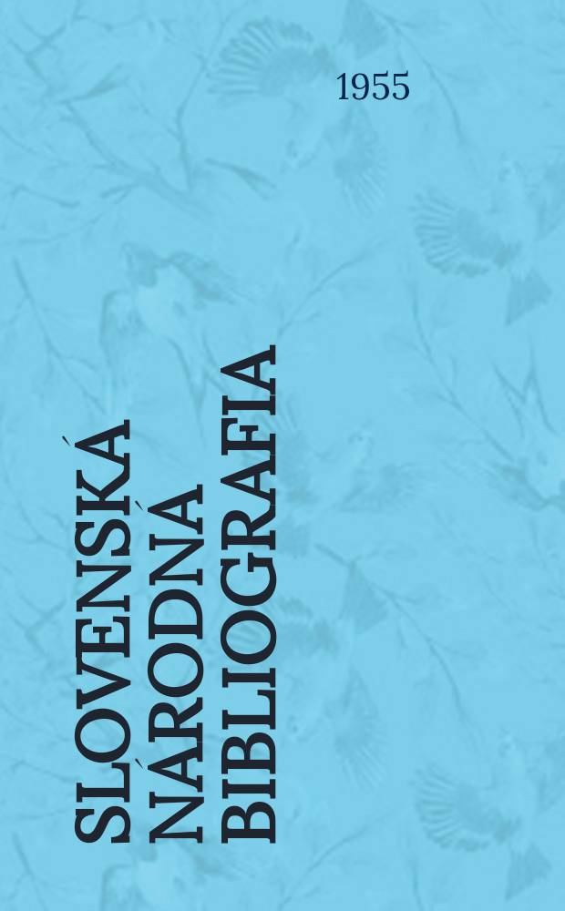 Slovenská národná bibliografia : [Doteraz] Bibliografický katalóg ČSSR. Roč.6 1955, č.8