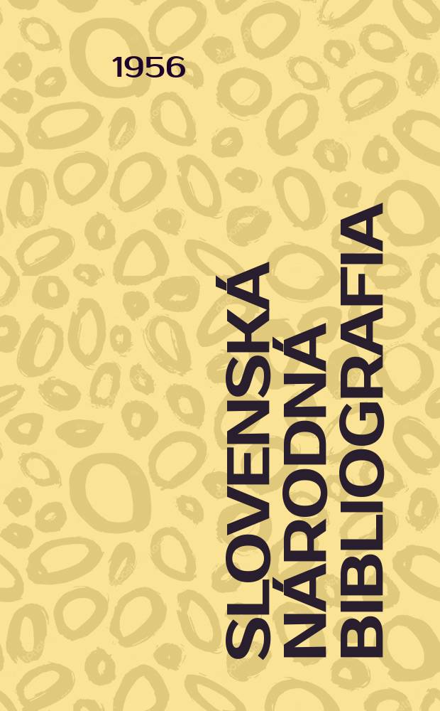 Slovenská národná bibliografia : [Doteraz] Bibliografický katalóg ČSSR. Roč.7 1956, č.7