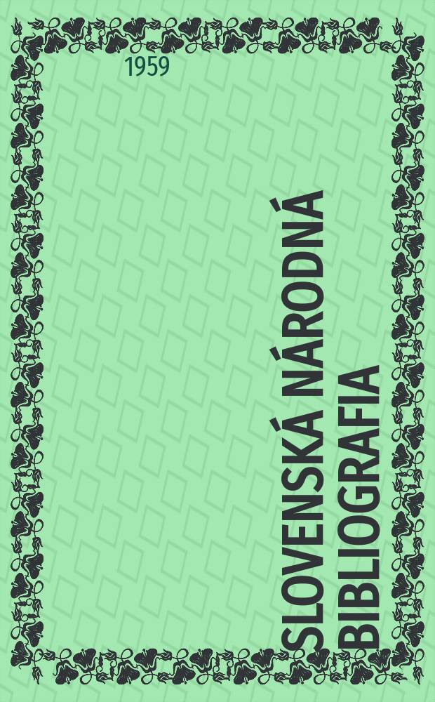 Slovenská národná bibliografia : [Doteraz] Bibliografický katalóg ČSSR. Roč.10 1959, č.1