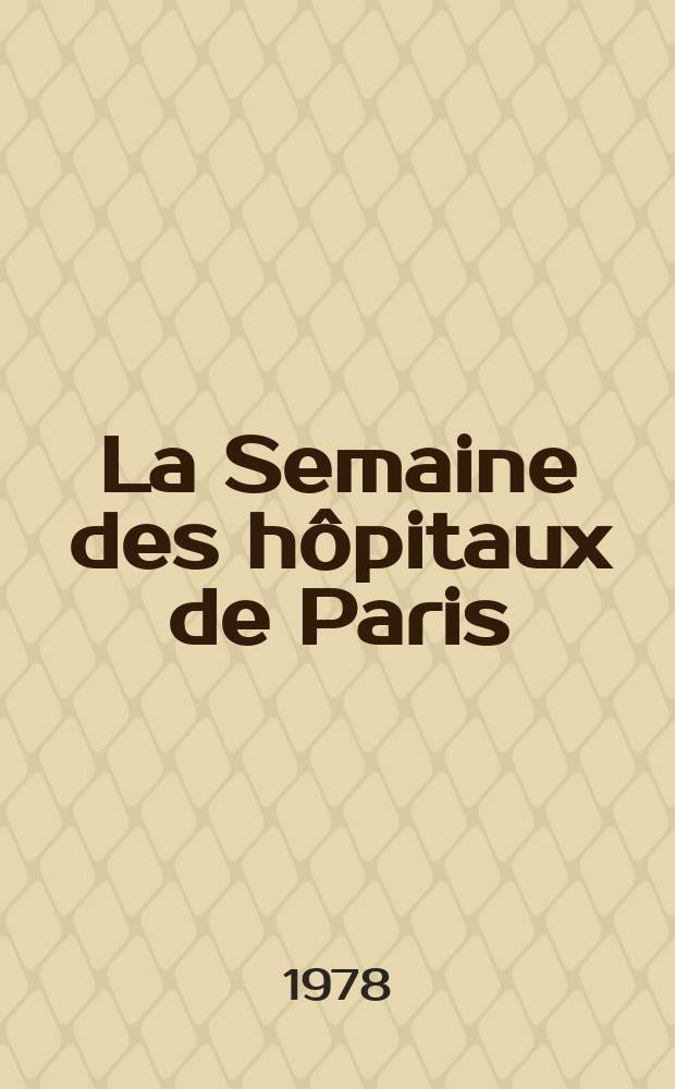 La Semaine des hôpitaux de Paris : Organe fonde par l'Assoc. d'enseignement med. des hôpitaux de Paris. A.54 1978, №9