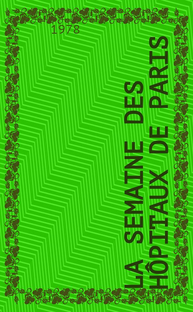 La Semaine des hôpitaux de Paris : Organe fonde par l'Assoc. d'enseignement med. des hôpitaux de Paris. A.54 1978, №31