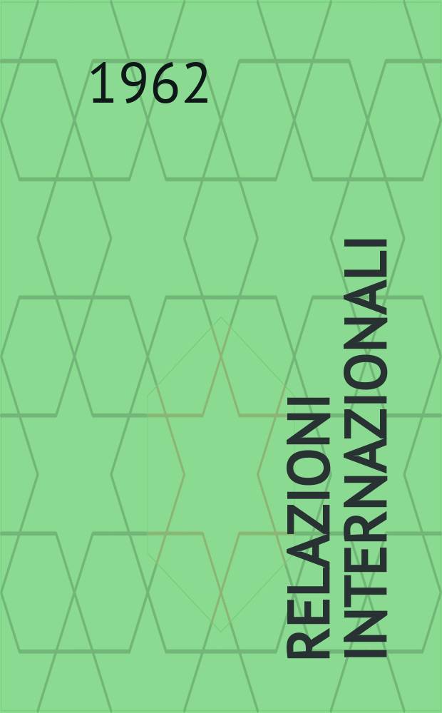 Relazioni internazionali : Settimanale di politica estera. Anno26 1962, №9