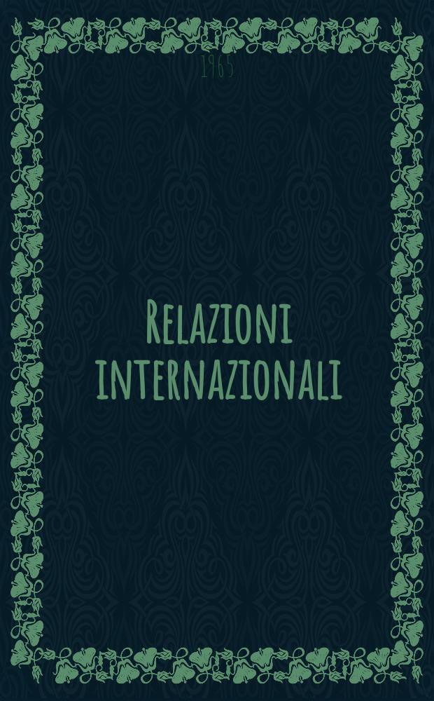 Relazioni internazionali : Settimanale di politica estera. Anno29 1965, №7