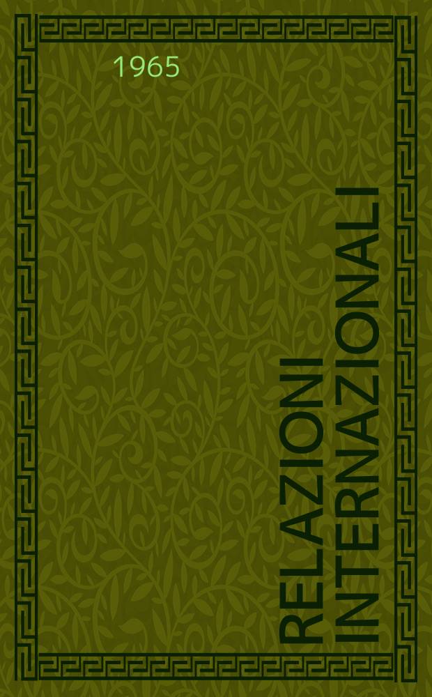 Relazioni internazionali : Settimanale di politica estera. Anno29 1965, №11