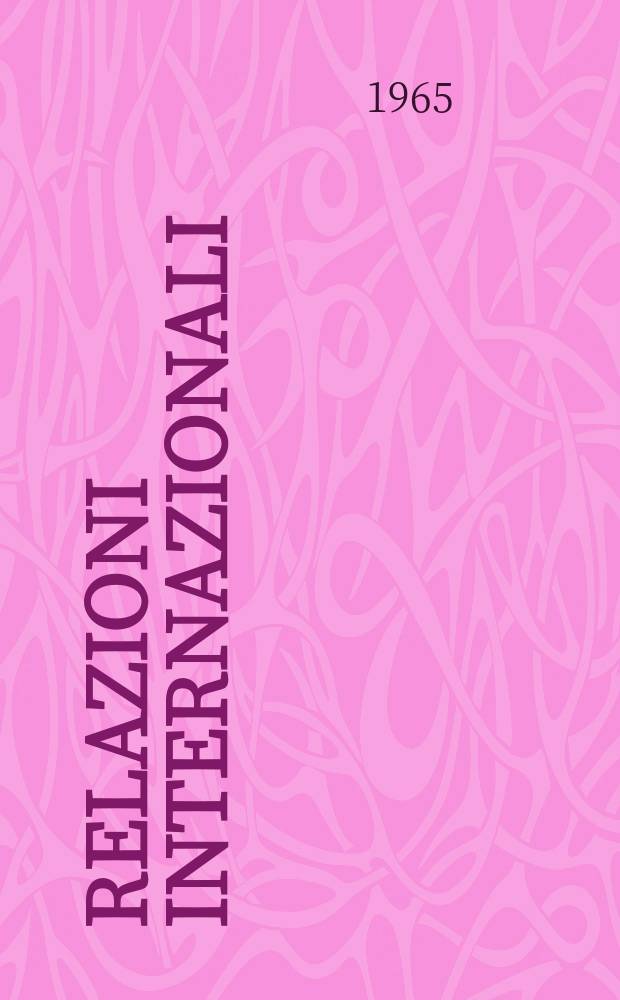 Relazioni internazionali : Settimanale di politica estera. Anno29 1965, №32
