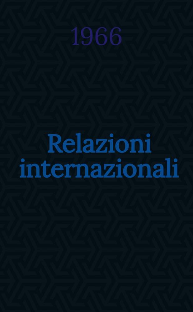 Relazioni internazionali : Settimanale di politica estera. Anno30 1966, №21