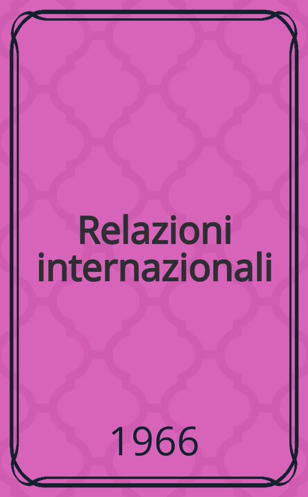 Relazioni internazionali : Settimanale di politica estera. Anno30 1966, №22