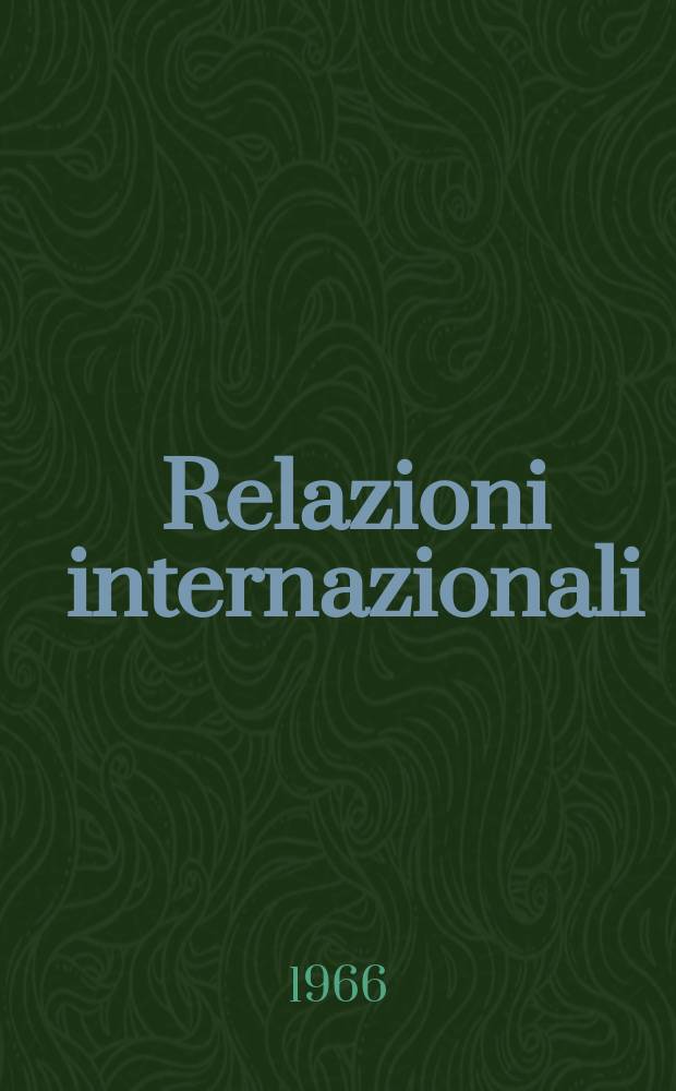 Relazioni internazionali : Settimanale di politica estera. Anno30 1966, №48