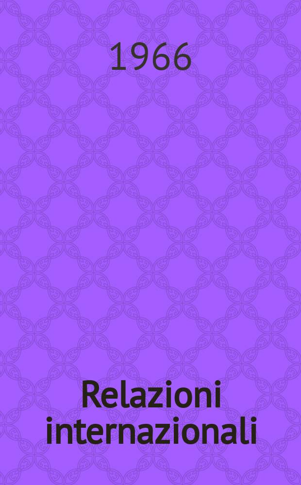 Relazioni internazionali : Settimanale di politica estera. Anno30 1966, №52